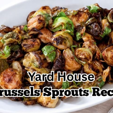 Yard House Brussels Sprouts Recipe