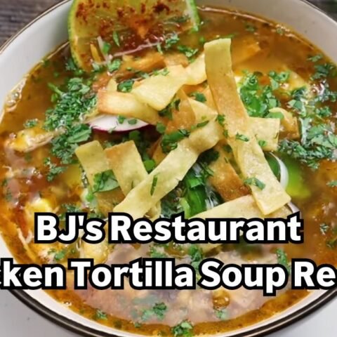 BJ's Restaurant Chicken Tortilla Soup Recipe