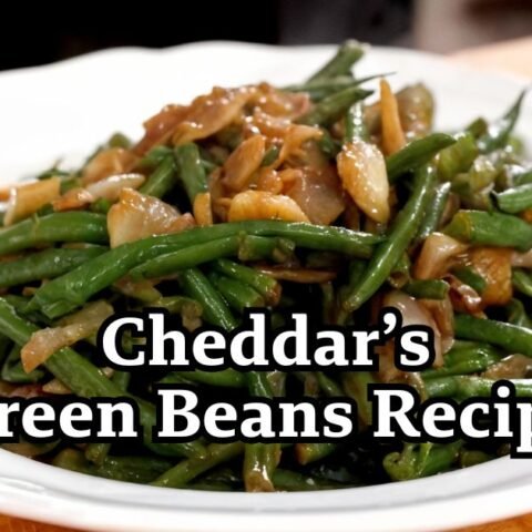 Cheddar’s Green Beans Recipe