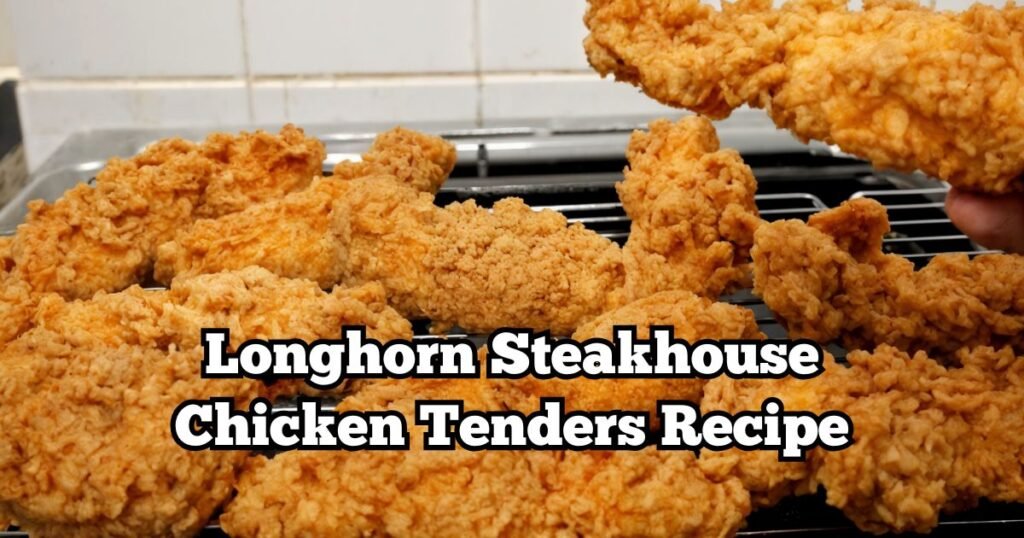 Longhorn Steakhouse Chicken Tenders Recipe