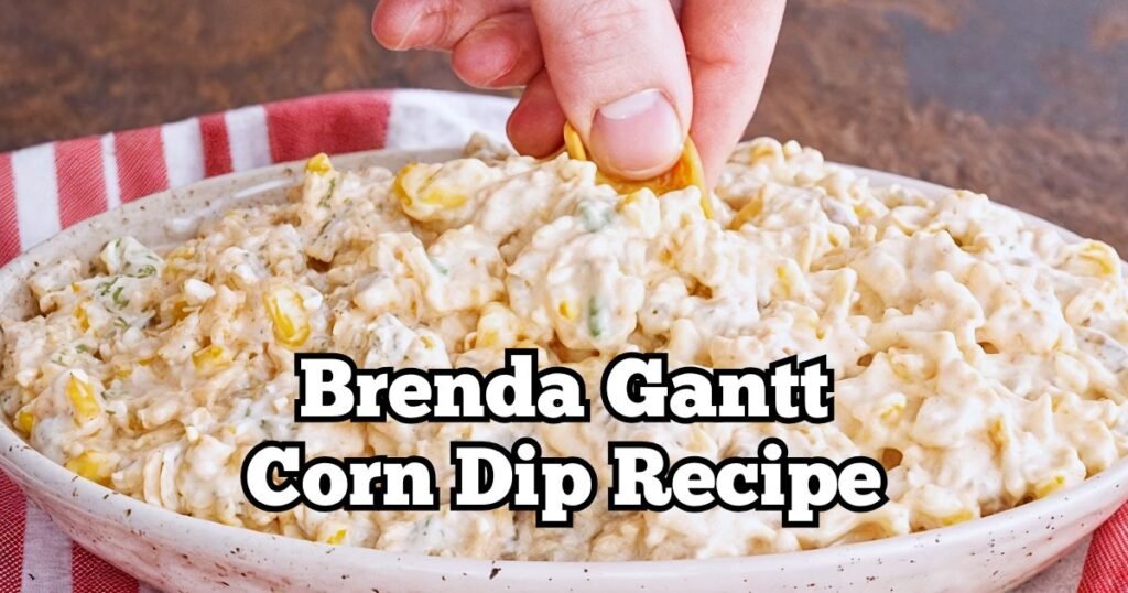 Brenda Gantt Corn Dip Recipe