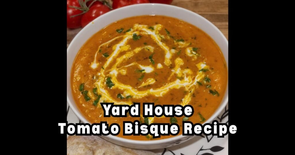 Yard House Tomato Bisque Recipe