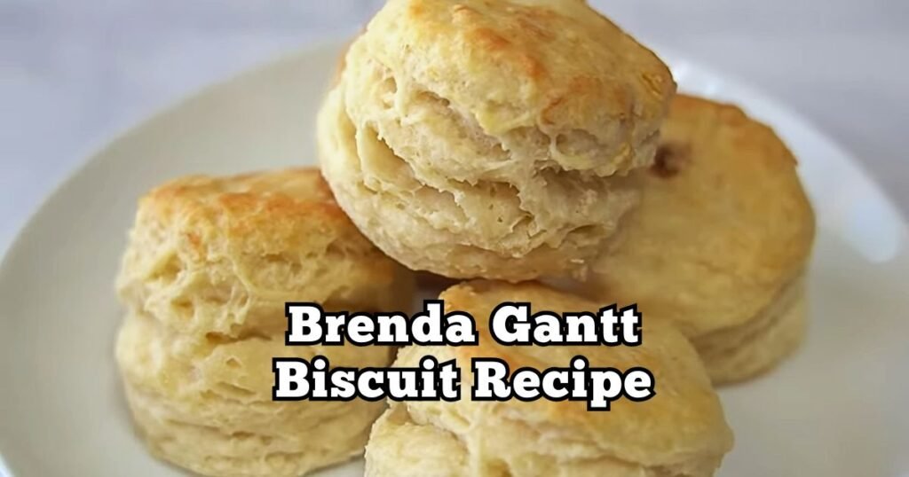 Brenda Gantt Biscuit Recipe