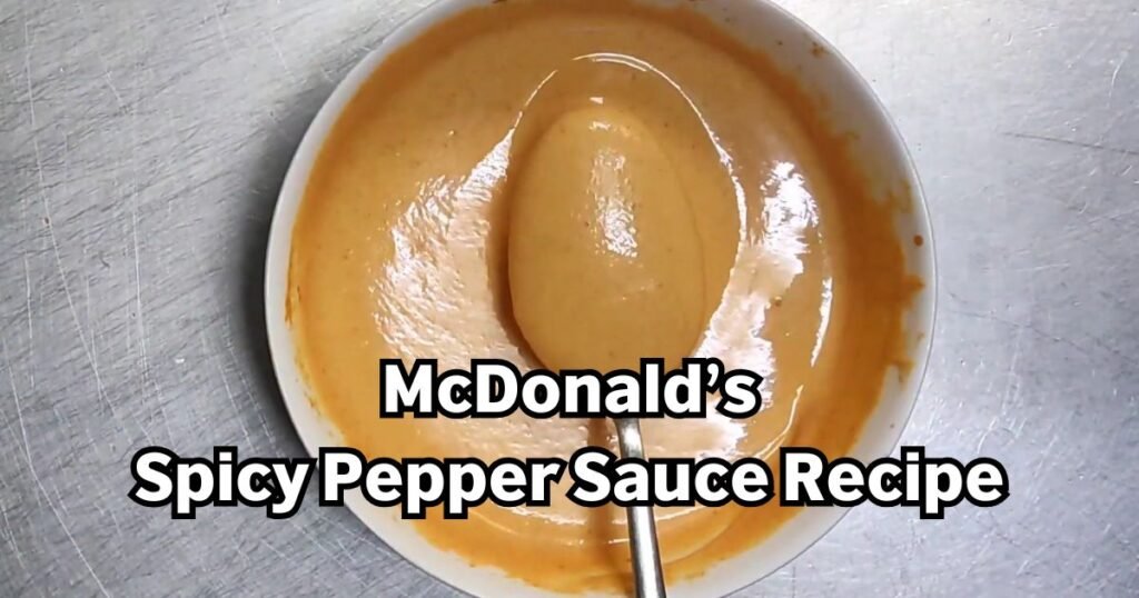 McDonald’s Spicy Pepper Sauce Recipe