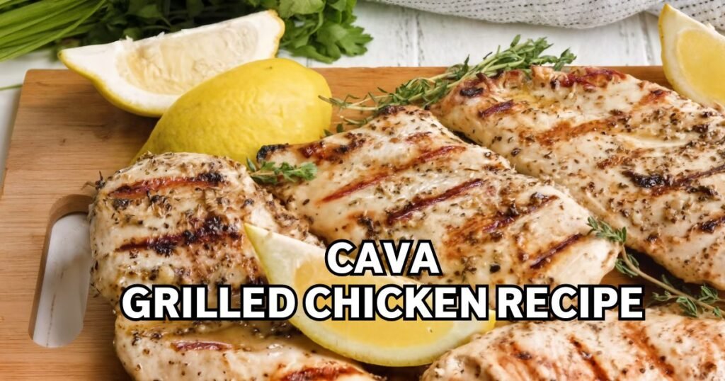 cava grilled chicken recipe