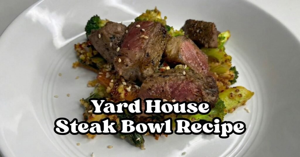 Yard House Steak Bowl Recipe