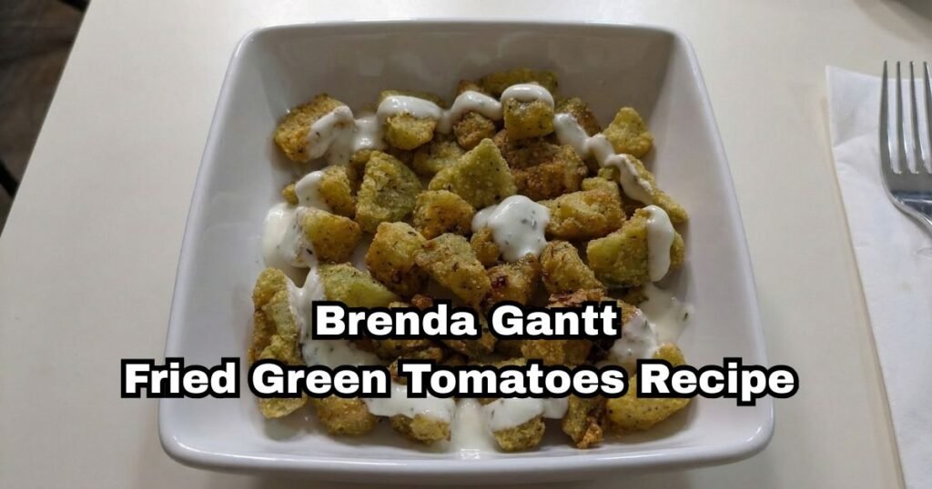 Brenda Gantt Fried Green Tomatoes Recipe
