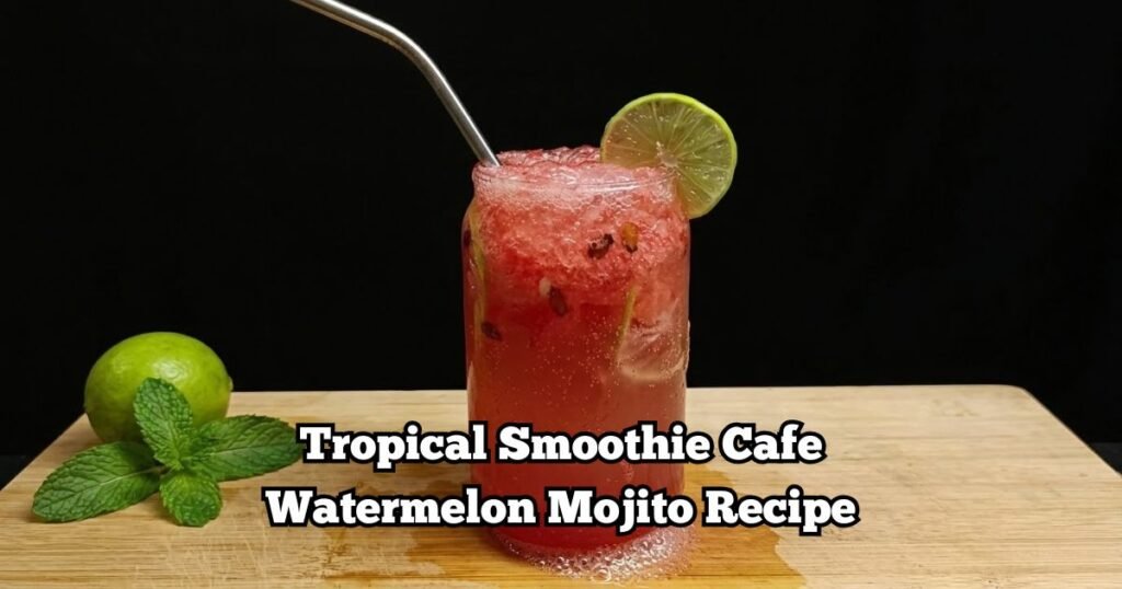 Tropical Smoothie Cafe Watermelon Mojito Recipe