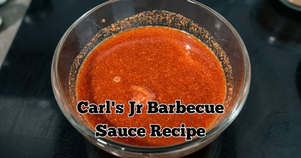Carl's Jr Barbecue Sauce Recipe