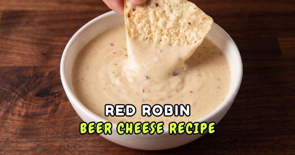 Red Robin Beer Cheese Recipe